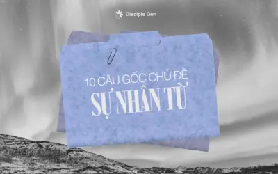 10 câu Kinh Thánh về sự nhân từ