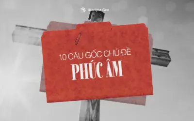 10 câu Kinh Thánh về Phúc Âm