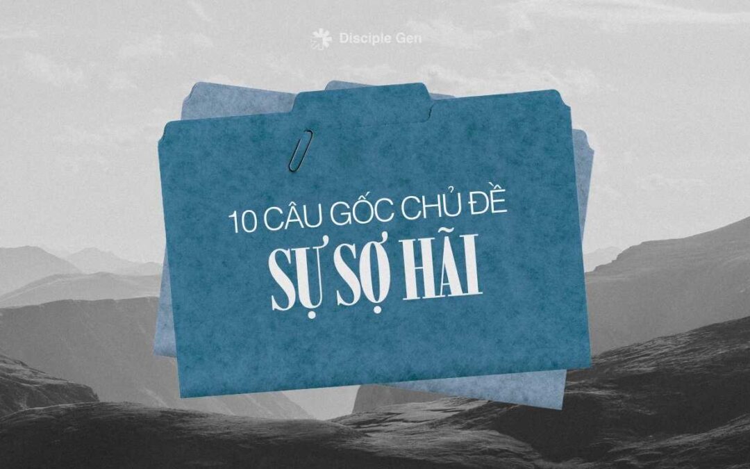 Kinh Thánh dạy gì về sự sợ hãi
