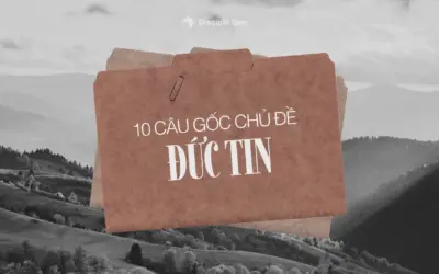 10 câu Kinh Thánh về đức tin
