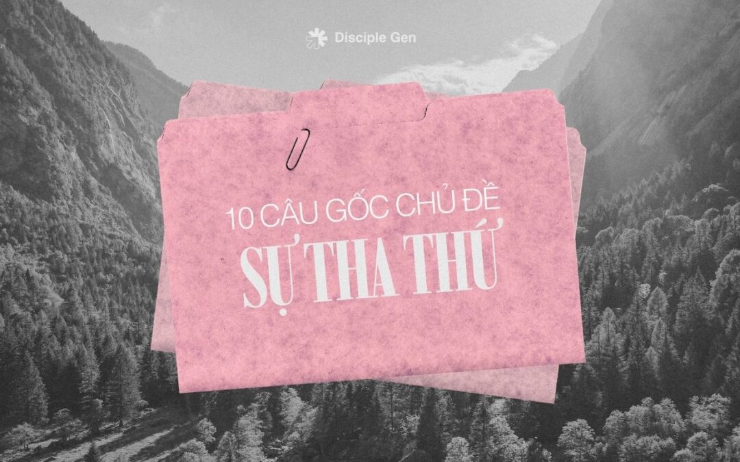 Kinh Thánh dạy gì về sự tha thứ