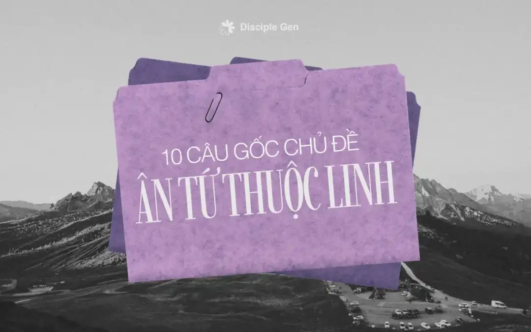 Kinh Thánh dạy gì về ân tứ thuộc linh